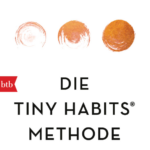 Dr. BJ Fogg "Die Tiny Habits Methode"